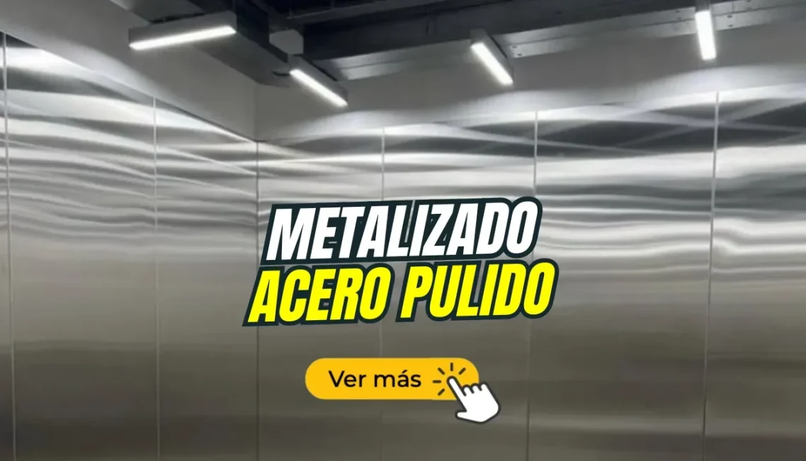 Texto en negrita "METALIZADO" y "ACERO PULIDO" sobre fondo de acero pulido. Botón "Ver más".