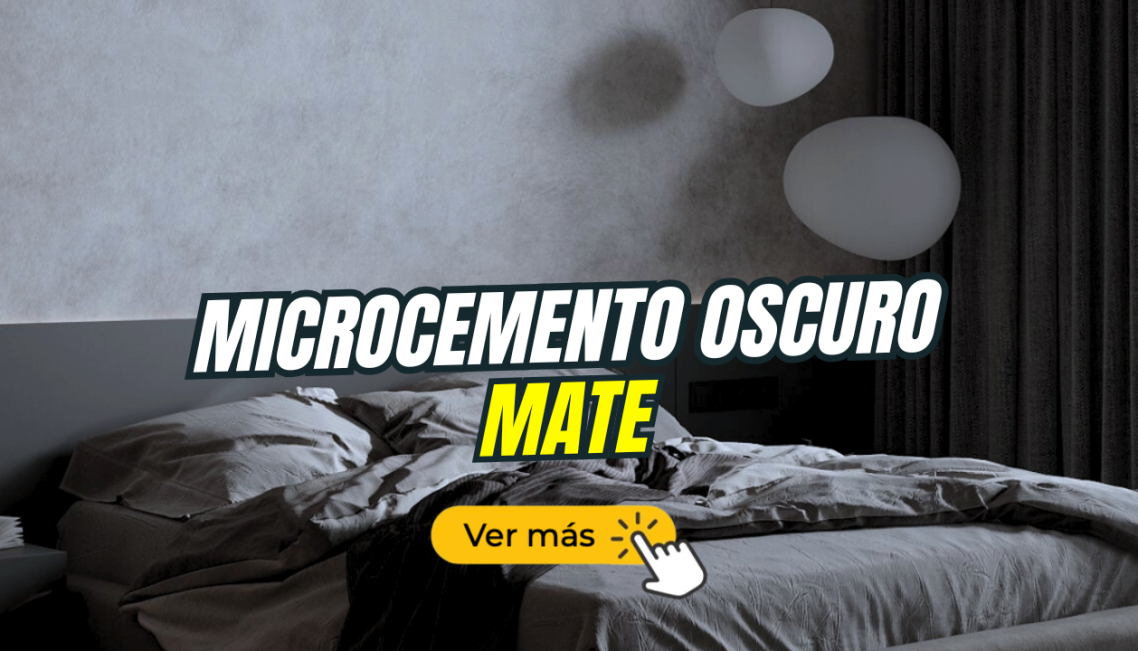 Texto en un fondo gris que dice "Microcemento oscuro mate" con un botón "Ver más".